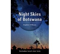 Night Skies of Botswana: Includes Local Star Lore