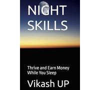 NIGHT SKILLS: Thrive and Earn Money While You Sleep