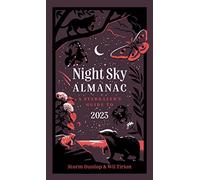 Night Sky Almanac 2023: A stargazer’s guide