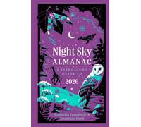 Night Sky Almanac 2026 : A Stargazer’s Guide