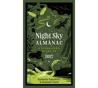 Night Sky Almanac 2027 : A Stargazer’s Guide to the Night Sky
