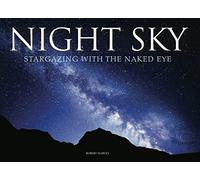 Night Sky: Stargazing with the Naked Eye (Amazing Places Landscape)