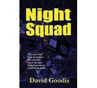 Night Squad: A Hard-Boiled Novel of Night Patrol and Urban Crime