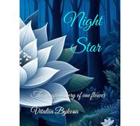 Night Star: The magical story of one flower