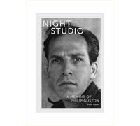 Night Studio : A Memoir of Philip Guston