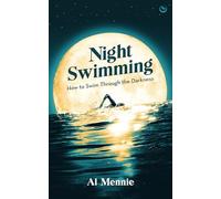 Night Swimming: How to Swim Through the Darkness