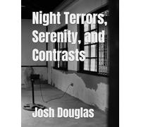 Night Terrors, Serenity, and Contrasts