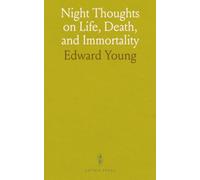 Night Thoughts on Life, Death, and Immortality