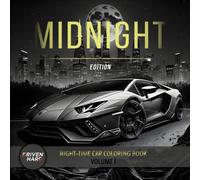 Night Time Car Coloring Book: Midnight Edition Sports Car Coloring Book Insanely Detailed Illustrations Of High End Exotic & Dream Cars All Shot At ... Trucks Coloring Books for Adults and Teens)