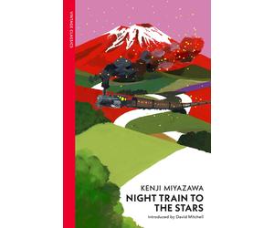Night Train to the Stars: beloved by Kenji MiyazawaDavid Mitch (PB 2024)