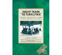 Night Train to Turkistan: Modern Adventures along China's Ancient Silk Road (Traveler)