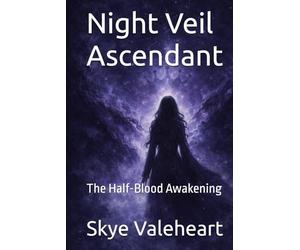 Night Veil Ascendant: The Half-Blood Awakening