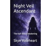 Night Veil Ascentant: Half-Blood Awakening