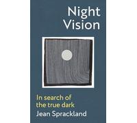 Night Vision: In search of the true dark