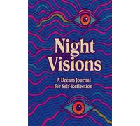 Night Visions: A Dream Journal for Reflection & Insight | 120 Pages to Record, Explore & Interpret Your Dreams