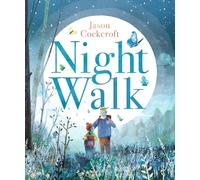 Night Walk: A moving picture book about loss and remembrance for readers age 3-7 years