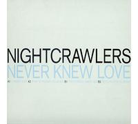 Nightcrawlers - Never Knew Love [VINYL]
