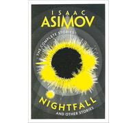 Nightfall: A classic collection of sci-fi short stories (The Complete Stories)