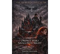 Nightfall Arc I: The Prince Who Swallowed the Night (The World of Eryvaeth)