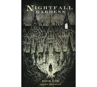 Nightfall Gardens: Volume 1