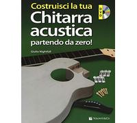 Nightfall Giulio - Costruisci Chitarra Acustica... Partendo Da Zero! Con DVD Video