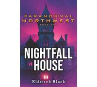 Nightfall House (Paranormal Northwest)