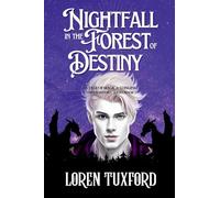 Nightfall in the Forest of Destiny: Nightfall Book Three: 3 (The Nightfall Series)