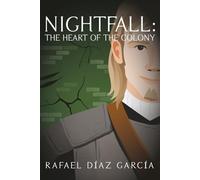Nightfall: The Heart of the Colony (The Nightfall Series)