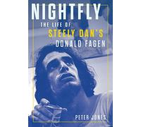 Nightfly: The Life of Steely Dan's Donald Fagen