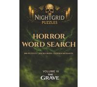 NightGrid Puzzles: The Grave: 100 Horror Word Search Puzzles for Adults - 20x20 Grids with Hidden Messages