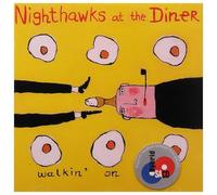 Nighthawks at the Di - Walkin' On Eggs