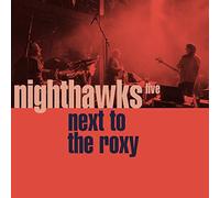 Nighthawks - Next To The Roxy