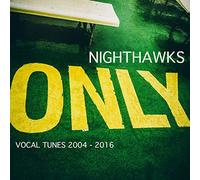 Nighthawks - ONLY (Vocal Tunes 2004 - 2016)