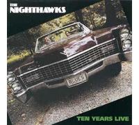 Nighthawks, The - Ten Years Live - Varrick Records - VR001