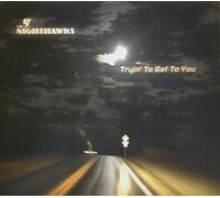 Nighthawks,the - Tryin' to Get to You (CD)