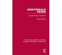 Nightingale Fever: Russian Poets in Revolution (Routledge Library Editions: Russian and Soviet Literature)