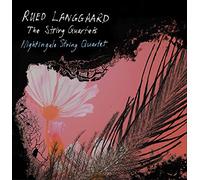 Nightingale String Quartet - Rued Langgaard: The String Quartets