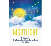 Nightlight: A Year of 3-Minute Bedtime Devotions for Kids (3-Minute Devotions)