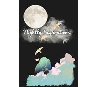 Nightly Inspirations: A Journal to Record & Learn from Your Dreams