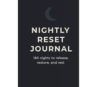 Nightly Reset Journal: 180 nights to release, restore, and rest