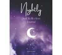 Nightly Self Reflection Journal: A 90 Day Journal for Growth, Healing, and Mind Expansion