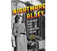 Nightmare Alley: Film Noir and the American Dream by unknown (2012)