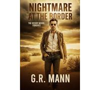 Nightmare at the Border: Psychological thriller on migration, crime, and extreme survival