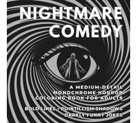 NIGHTMARE COMEDY: A Medium-Detail Horror Coloring Book for Adults