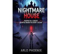 Nightmare House: Trapped in a Creepy Haunted Dream You Can’t Escape