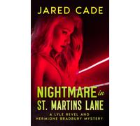 Nightmare in St. Martin's Lane: (A Lyle Revel and Hermione Bradbury Mystery)