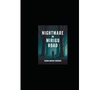 NightMare On Mirigu Road: A journey through despair, love, and the fear of the unknown