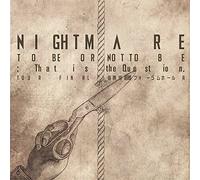 NIGHTMARE TOUR 2014 TO BE OR NOT TO BE:THAT IS THE QUESTION. TOUR FINAL AT TOKYO KOKUSAI FORUM HALL A