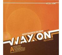 Nightmares On Wax - Nightmares On Wax Presents Wax On Records