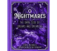 Nightmares: The Dark Side of Dreams and Dreaming